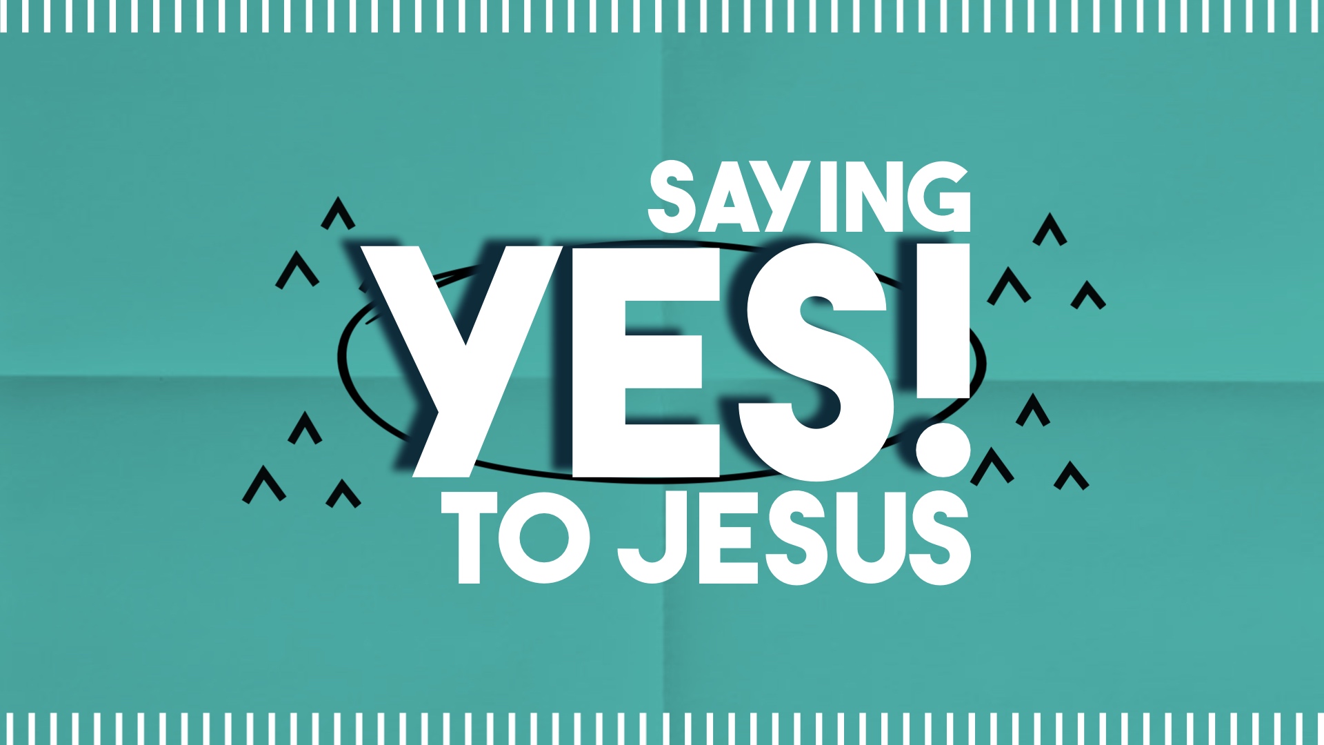 Saying YES! to Jesus